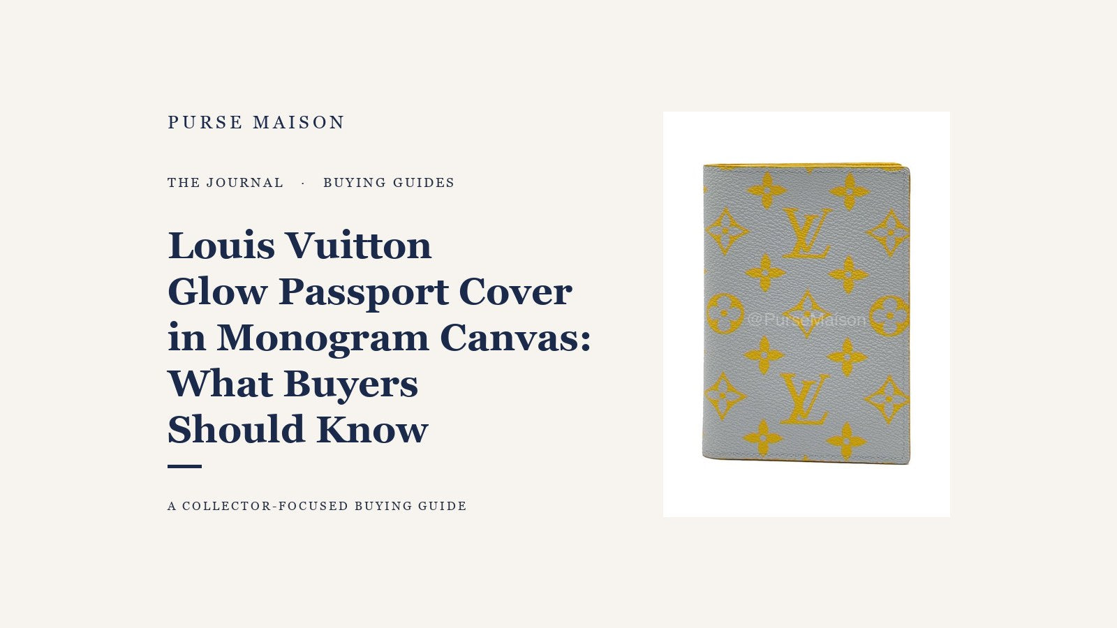 Louis Vuitton Glow Passport Cover buyer’s guide by Purse Maison